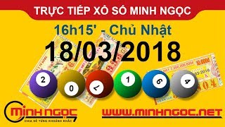 Trực tiếp xổ số MINH NGỌC CN Ngày 18-03-2018 - Kênh Youtube chính thức từ Minhngoc.net.vn