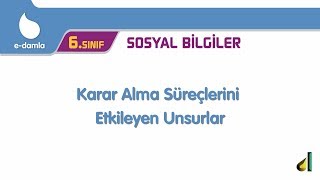 6. Sınıf Sosyal Bilgiler Karar Alma Sürecini Etkileyen Unsurlar