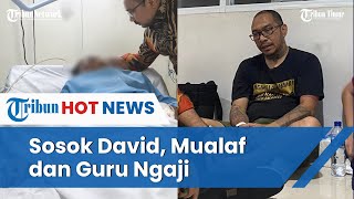 Kisah Mualaf David Korban Mario Dandy dan Sang Ayah