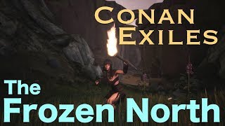 Conan Exiles | How To Get To The Frozen North and Deal With Heat and Cold 1080p 60fps