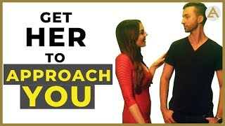 Here’s how to get women to approach YOU first…