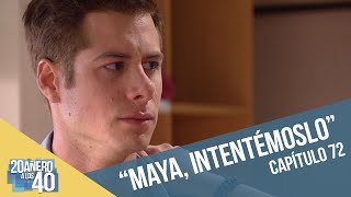 20añero a los 40 | Capítulo 72 | Basto insiste a Maya