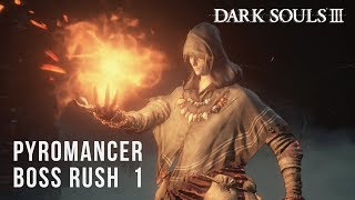 Dark Souls 3 | Pyromancer Boss Rush | Part 1 | Nameless King
