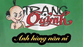 Trạng Quỷnh | Tập 335 - Anh hùng năn nỉ  | Truyện Tranh