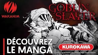 Goblin Slayer | Découvrez le manga aux éditions Kurokawa !