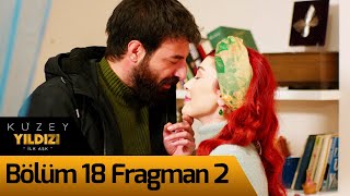 Kuzey Yıldızı İlk Aşk 18. Bölüm 2. Fragman