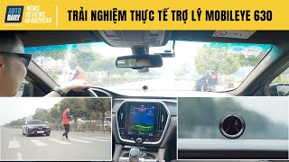 Trải nghiệm thực tế Mobileye 630 - Siêu trợ lý lái xe an toàn