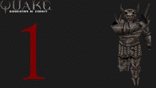 Quake: Dissolution of Eternity-Ep 1: Storming Hell's Fortress