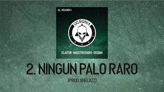 02 - ELAITOR x OSSIAN x MAESTRO RARO [UCRONIA LOOPS] - NINGUN PALO RARO