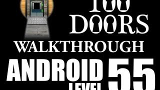 100 Doors 55, 100 Doors Level 55 | Android Walkthrough | 100 Doors - Door 55 | 100 Doors Walkthrough