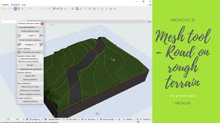 Archicad 21 - Mesh tool - Road on rough terrain