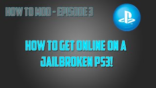 How to Go Online on a Jailbroken PS3 (HD) - How To Mod Ep.3