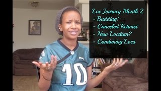 Loc Journey | Month 2 - Budding, Cancelled Retwist & New Locitian?