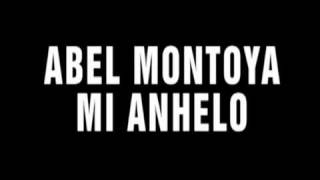 Abel Montoya, Mi Anhelo