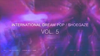 International Dream Pop//Shoegaze Compilation Vol.5
