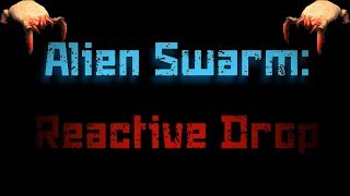 Alien Swarm: Reactive Drop ☣ Зачистка лицом (1)