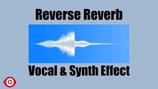 What is REVERSE REVERB | Vocal & Synth Effect | Hindi | हिंदी