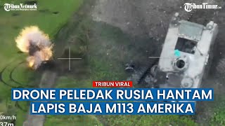 Drone Peledak Rusia Hantam Pengangkut Personel Lapis Baja M113 AS untuk Ukraina