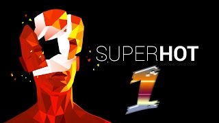 SUPERHOT #1 - Gameplay  Walkthrough - Tramcaman