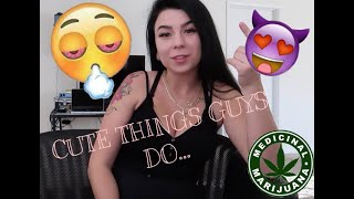 Things Guys Do That Girls Like... / Smoke Sesh