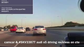 4feb2020 cte  camcar & audi S5 #SKV3378T  racing on public road. endangering fellow motorist