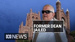 Former Anglican Dean jailed for eight years over rape of 15yo boy | ABC News