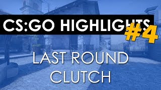 CS:GO HIGHLIGHTS #4 - LAST ROUND CLUTCH [DANSK CSGO HIGHLIGHT]