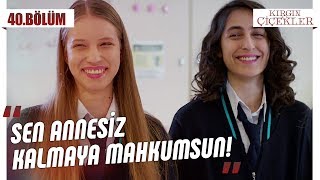 Kötü kızların zaferi! - Kırgın Çiçekler 40.Bölüm
