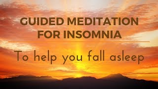 GUIDED MEDITATION FOR INSOMNIA to help you fall deeply asleep