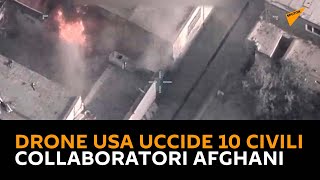 Filmato appena declassificato mostra drone #USA uccidere 10 civili collaboratori afghani
