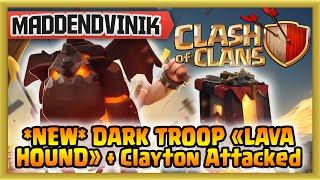 Clash of Clans - NEW DARK TROOP "LAVA HOUND" + Clayton Attacked and More Raids! (Gameplay Commentary)