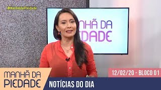 Manhã da Piedade | 12/02/20 - Notícias do dia - Bloco 01