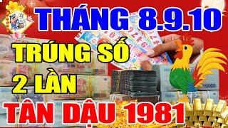Tuổi Tân Dậu 1981 Vào 3 Tháng Tới NỔ LỘC TRÚNG SỐ 2 Lần, TIỀN TỶ Cầm Tay, Nợ Nần Xoá Sạch, GIÀU TO
