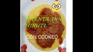 POLENTA IN 4 MINUTI CON COOKEO