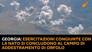 #Georgia: esercitazioni congiunte con la Nato si concludono al campo di addestramento di Orfolo