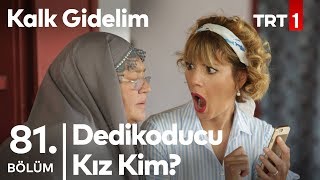 Çekirdekçi Kız Bulundu mu? - Kalk Gidelim 81. Bölüm