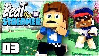 LA FIN LA PLUS ÉPIQUE ! - Beat the Streamer #03