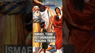 #FaktaAlkitab Shorts | ISMAEL YANG KETURUNANNYA PENGIKUT KRISTUS