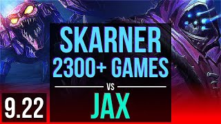 SKARNER vs JAX (TOP) | 2300+ games, 1.5M mastery points, 2 early solo kills | NA Diamond | v9.22