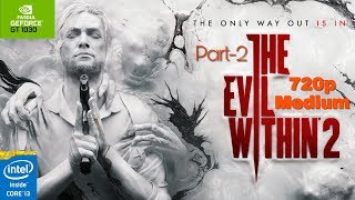 The Evil Within 2 Gameplay (PC) - GT-1030 - i3 6098p (Into the looking glass)