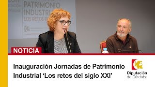 Inauguración Jornadas de Patrimonio Industrial 'Los retos del siglo XXI'