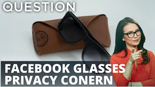Facebook Glasses can be used to spy