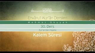 Envaru’l Kur’an Dersleri 30 - (KALEM SURESİ - 1)