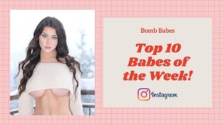 Bomb Babes Top 10 Babes of the Week on Instagram