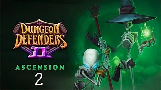 Dungeon Defenders 2 #2 | Farming for the New Loots! | Ascension