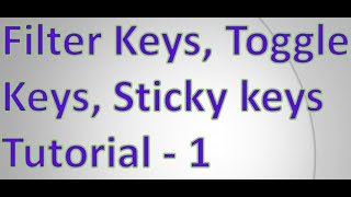 Filter keys, Toggle keys, and Sticky keys |  control panel tutorial 1