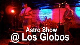 Astro Show @ Los Globos (CJ Edition)