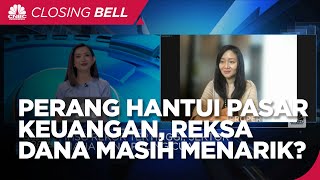 Perang 'Hantui" Pasar Keuangan, Reksa Dana Masih Menarik?