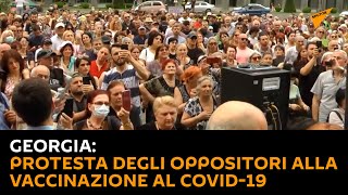 Georgia: #protesta degli oppositori alla vaccinazione al Covid-19