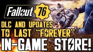 Fallout 76 - Updates and DLC to Last "FOREVER!" In-Game Store and Microtransactions!